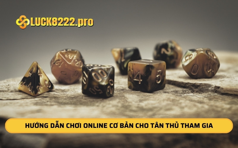 Hướng dẫn chơi online cơ bản cho tân thủ tham gia 