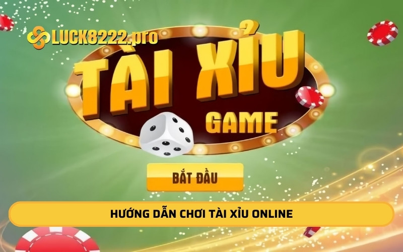 Hướng dẫn chơi Tài Xỉu Online