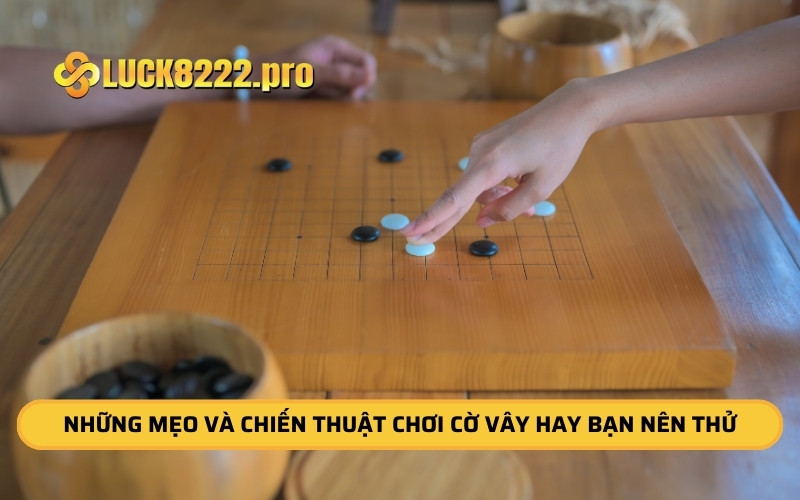 Những mẹo và chiến thuật chơi cờ vây hay bạn nên thử