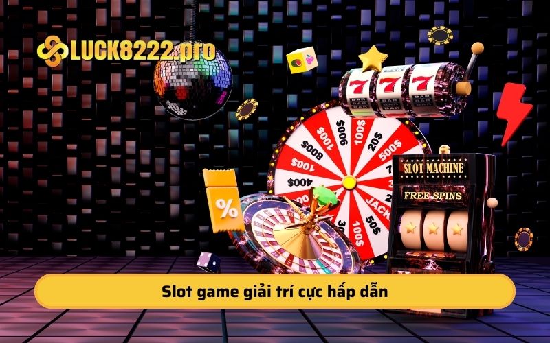 Slot game giải trí cực hấp dẫn